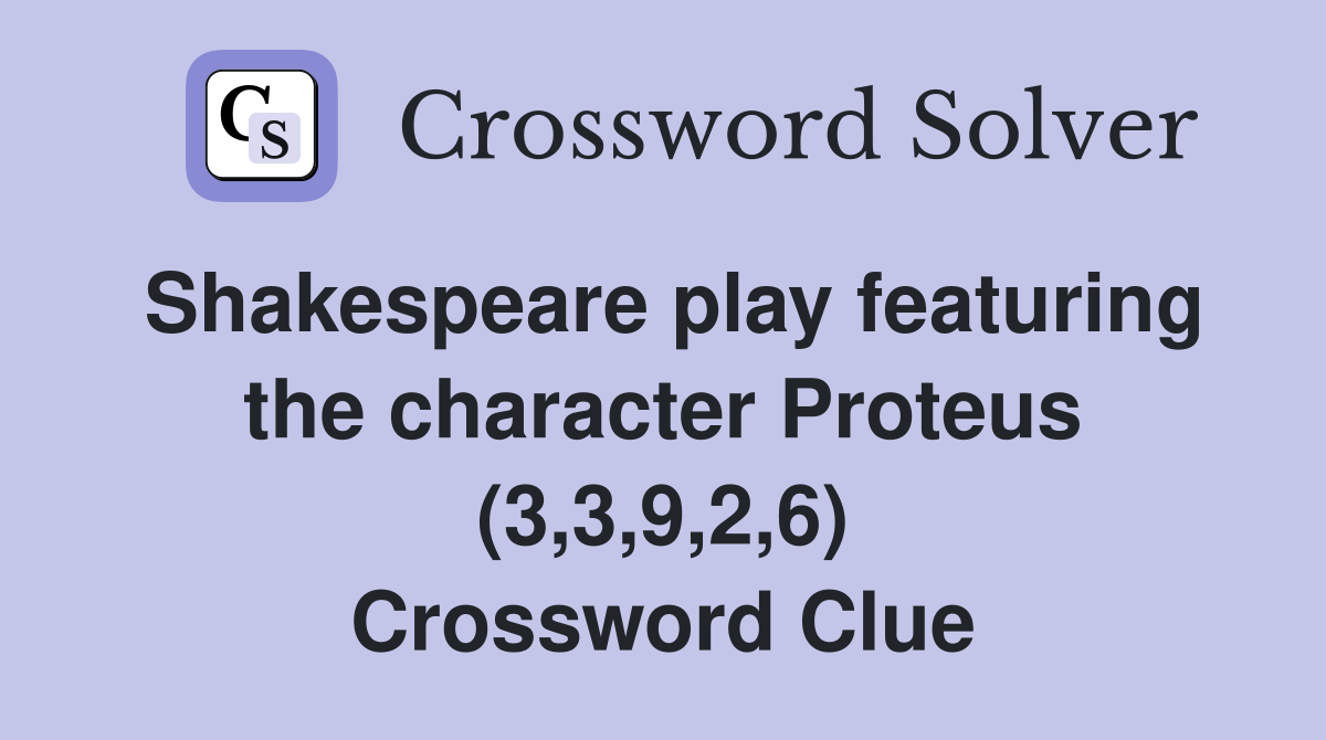 Shakespeare play featuring the character Proteus (3,3,9,2,6